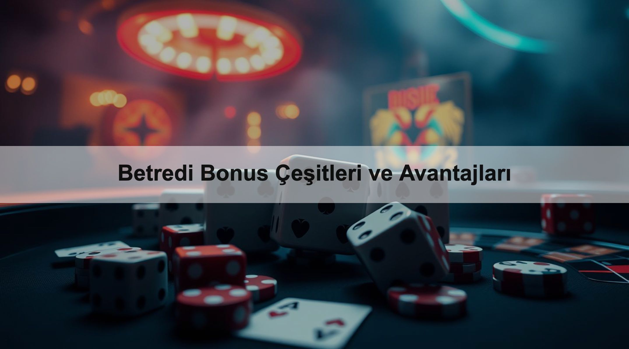 Betredi Bonus Çeşitleri ve Avantajları